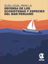Guía legal para la defensa de los ecosistemas y especies del mar peruano
